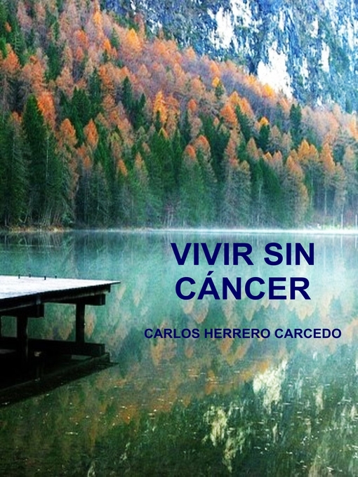 Title details for VIVIR SIN CÁNCER by Carlos Herrero Carcedo - Available